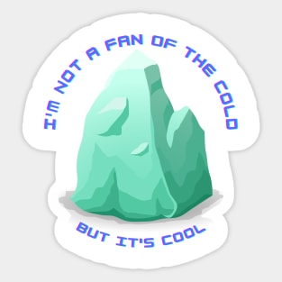 Not a Fan of the Cold (1) Sticker